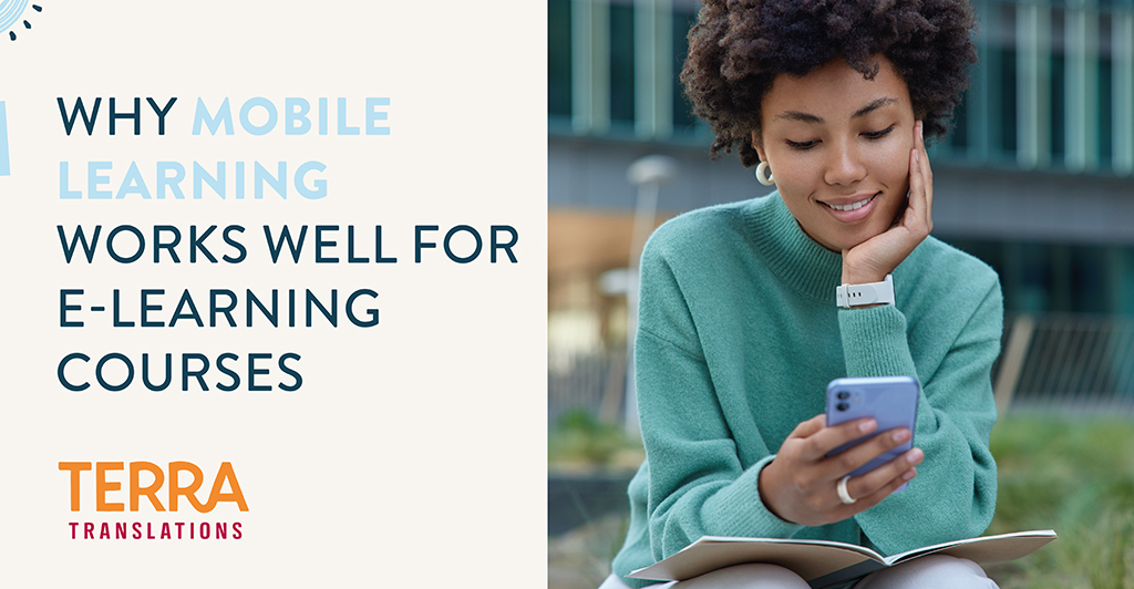 Why Mobile Learning Works Well for E-Learning Courses - Terra Translations